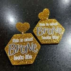This is what BRAVE looks like Earrings